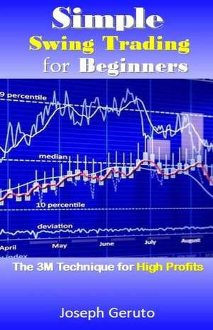 Simple Swing Trading for Beginners de Joseph Geruto