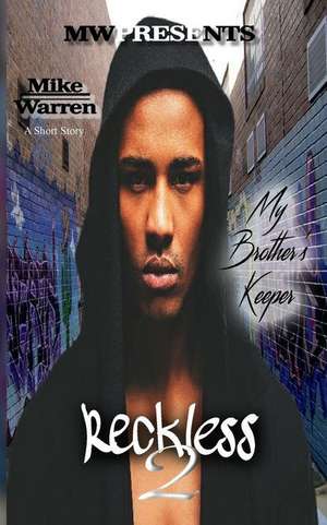 Reckless 2 My Brother's Keeper de Mike Warren