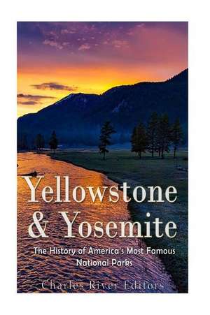 Yellowstone & Yosemite de Charles River Editors