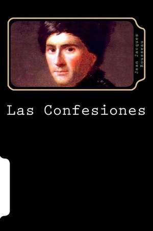 Las Confesiones (Spanish Editoin) de Jean Jacques Rousseau