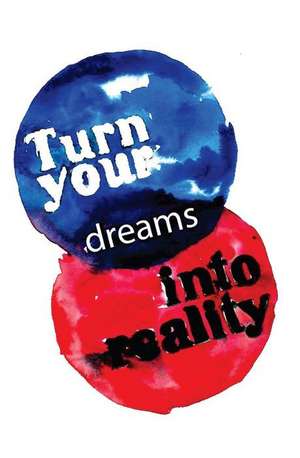 Turn Your Dreams Into Reality de Blau, Julian