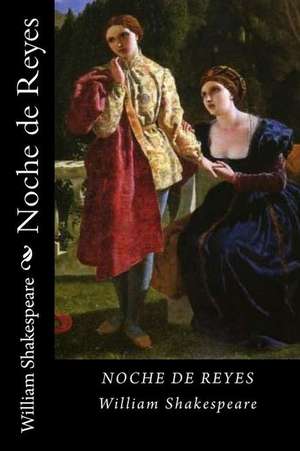 Noche de Reyes (Spanish Edition) de William Shakespeare