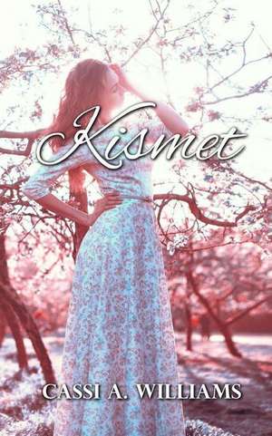 Kismet de Williams, Cassi a.