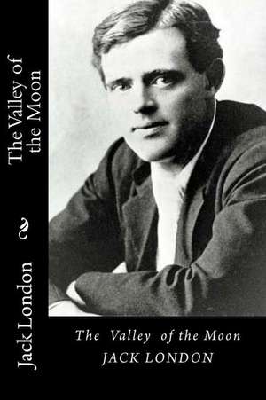 The Valley of the Moon de Jack London