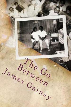 The Go Between de Gainey, James