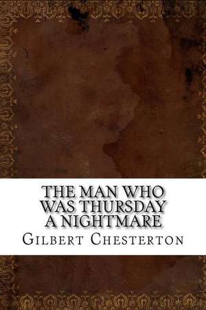 The Man Who Was Thursday a Nightmare de Gilbert Keith Chesterton