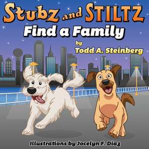 Stubz & Stiltz Find a Family de Todd a. Steinberg