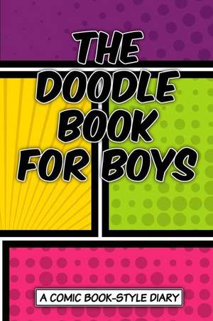 The Doodle Book for Boys de Sketchbooks, Art Journaling