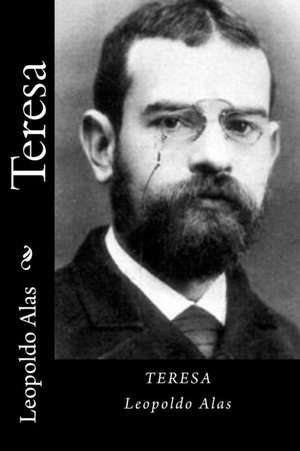 Teresa (Spanish Edition) de Leopoldo Alas