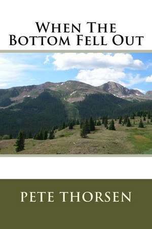 When the Bottom Fell Out de Pete Thorsen