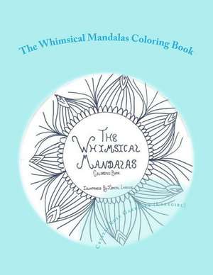 Whimsical Mandalas Coloring Book de Garbarek, Crystal Rose