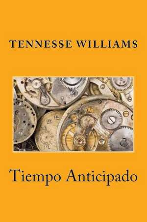 Tiempo Anticipado de Williams, Tennesse