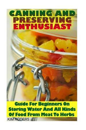 Canning and Preserving Enthusiast de Kim Rogers