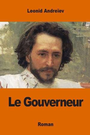 Le Gouverneur de Leonid Andreiev