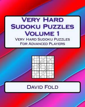 Very Hard Sudoku Puzzles Volume 1 de Fold, David