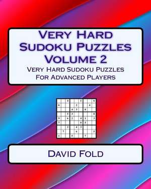 Very Hard Sudoku Puzzles Volume 2 de Fold, David