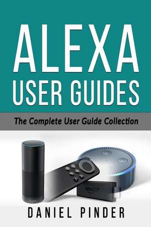 Alexa User Guides de Pinder, Daniel