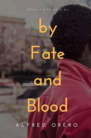 By Fate and Blood de Orero, Alfred