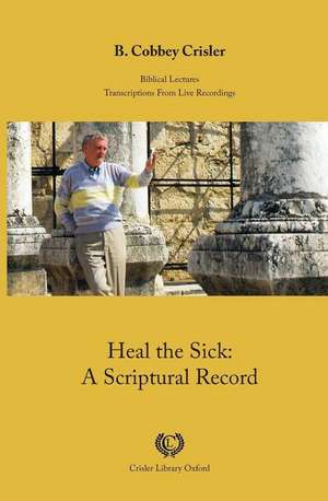 Heal the Sick de Crisler, B. Cobbey