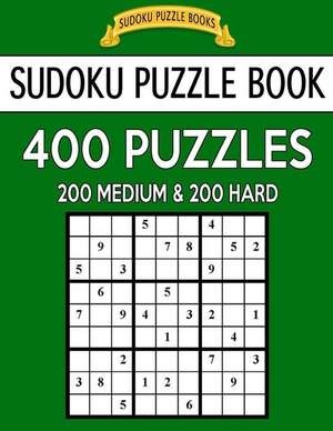 Sudoku Puzzle Book, 400 Puzzles, 200 Medium and 200 Hard de Books, Sudoku Puzzle