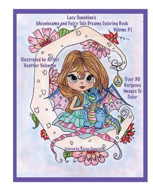 Lacy Sunshine's Moonbeams and Fairy Tale Dreams Coloring Book de Heather Valentin