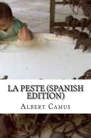 La Peste (Spanish Edition) de Albert Camus