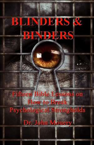 Blinders and Binders de Dr John Mouery