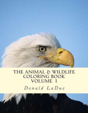 The Animal and Wildlife Coloring Book de La Due, Donald