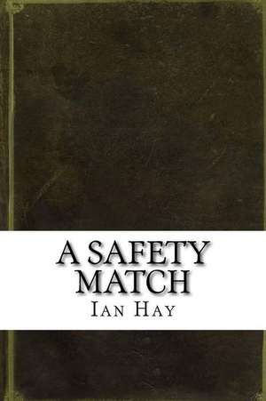 A Safety Match de Ian Hay