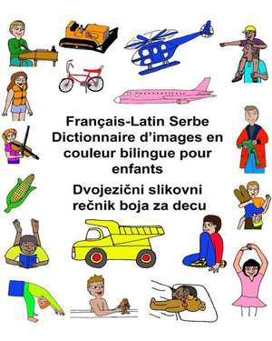 Francais-Latin Serbe Dictionnaire D'Images En Couleur Bilingue Pour Enfants de Richard Carlson Jr