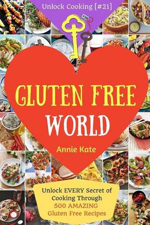 Welcome to Gluten Free World de Annie Kate