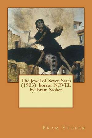 The Jewel of Seven Stars (1903) Horror Novel by de Bram Stoker