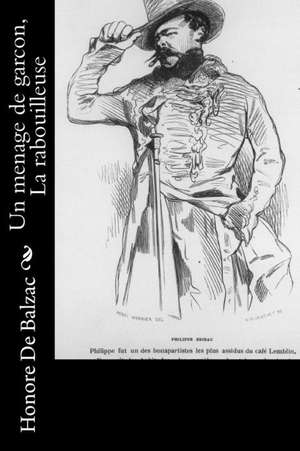 Un Menage de Garcon, La Rabouilleuse de Honore De Balzac