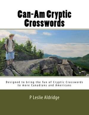 Can-Am Cryptic Crosswords de Aldridge, P. Leslie