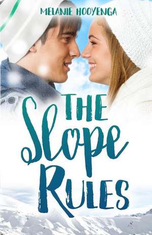 The Slope Rules de Melanie Hooyenga