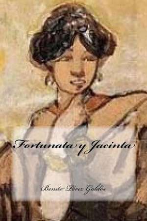 Fortunata y Jacinta de Benito Perez Galdos