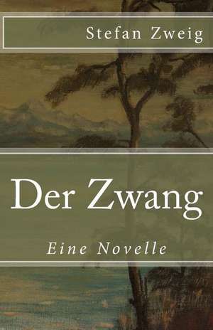 Der Zwang de Stefan Zweig