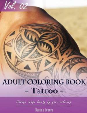 Tattoo Coloring Book for Stress Relief & Mind Relaxation, Stay Focus Treatment de Leaves, Banana