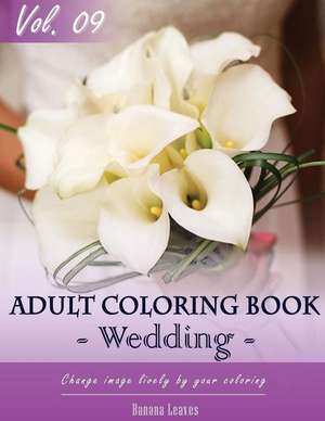 Wedding Day Coloring Book for Stress Relief & Mind Relaxation, Stay Focus Therapy de Leaves, Banana