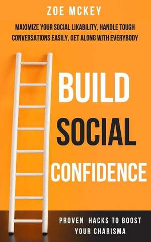 Build Social Confidence de Zoe McKey