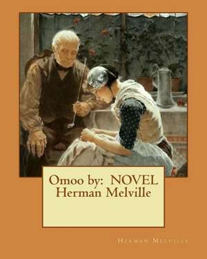 Omoo by de Herman Melville