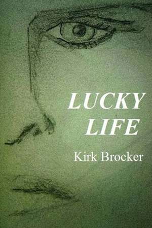 Lucky Life de Brocker, Kirk