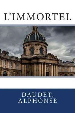 L'Immortel de Daudet Alphonse