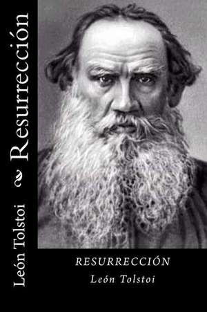 Resurreccion (Spanish Edition) de Leon Tolstoi