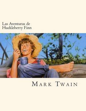 Las Aventuras de Huckleberry Finn (Spanish Edition) de Twain Mark