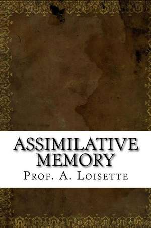 Assimilative Memory de Prof A. Loisette