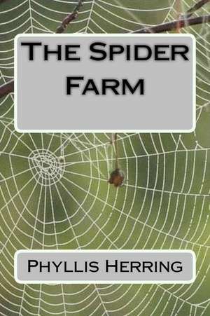 The Spider Farm de Herring, Phyllis K.