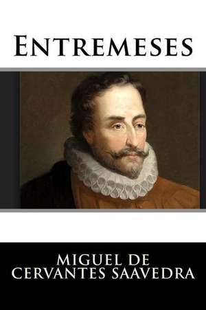 Entremeses (Spanish Edition) de Miguel De Cervantes Saavedra