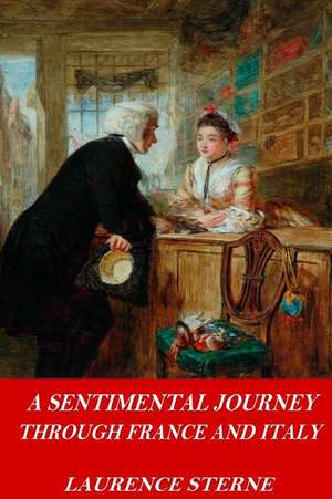 A Sentimental Journey Through France and Italy de Laurence Sterne