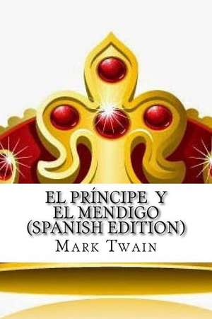 El Principe y El Mendigo (Spanish Edition) de Twain Mark